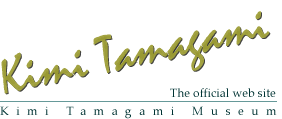 Kimi Tamagami The official web site
